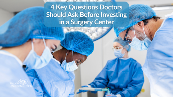 4 Key Questions Doctors Should Ask Before Investing in a Surgery Center
