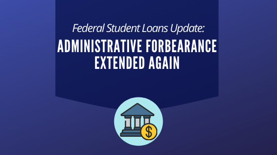 Administrative Forbearance Extended until 2022