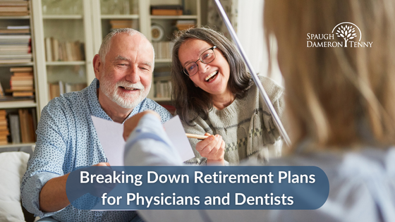 Breaking Down Retirement Plan for Physicians and Dentists