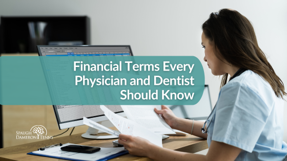 Financial Terms Every Physician and Dentist Should Know