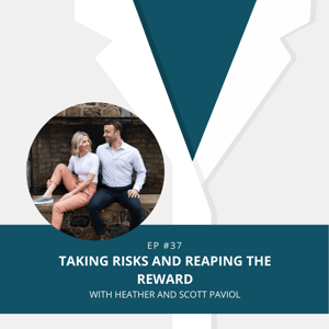 EP 37 - Taking Risks and Reaping Reward - Dr. Scott Paviol