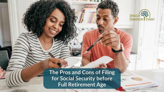 Pros and Cons of Filing for Social Security before Full Retirement Age