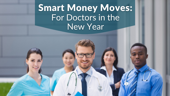 Smart Money Moves for Doctors in the New Year