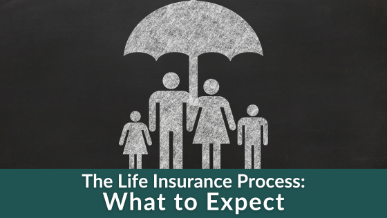 The LIfe Insurance Process - What to Expect - 2