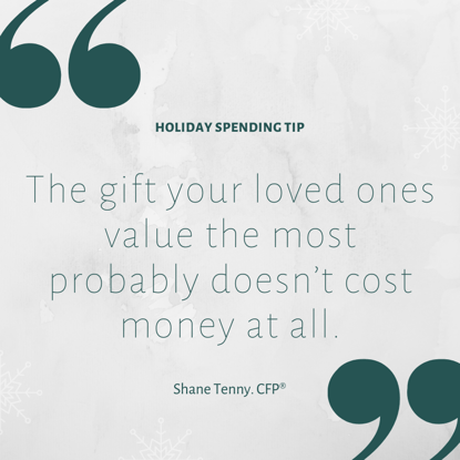 The gift they’d value the most doesn’t cost money at all.