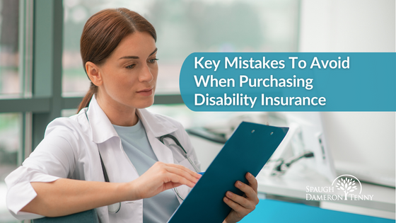 Top Mistakes Doctors Should Avoid When Purchasing Disability Insurance