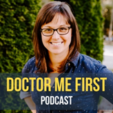 Doctor Me First Podcast
